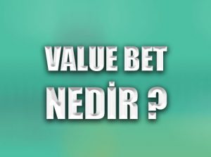 Değer bahsi (value bet) nedir ?
