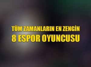 Tüm zamanların en zengin 8 espor oyuncusu